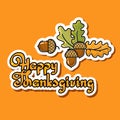 Cartoon acorn, oak leaves, handwritten words Happy Thanksgiving. Stickers. Royalty Free Stock Photo