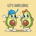 Cartoon characters of avocado couple in retro poster style with text Lets avocuddle. Vector illustration.