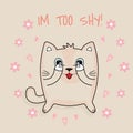 Cartoon cute cat and inscription im too shy Royalty Free Stock Photo