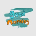 Cartoon good morning text, hand drawn text, good morning, vector illustration