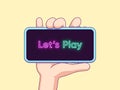 Cartoon human hand keeps and shows touchscreen phone with neon text Lets Play on the display. Vector illustration