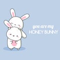 Cartoon kawaii rabbits. Cute hare characters with typography you are my honey bunny. illustration for romantic cards and prints