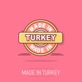 Cartoon made in Turkey icon in comic style. Manufactured illustration pictogram. Produce sign splash business concept Royalty Free Stock Photo