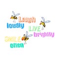 Cartoon positive bees. Laugh out loud, smile more often, live brightly. Illustration for printing