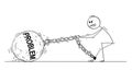 Cartoon of Man or Businessman Pulling Big Iron Ball With Problem Text Chained to His Leg