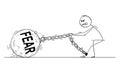 Cartoon of Man Pulling Big Iron Ball With Fear Text Chained to His Leg