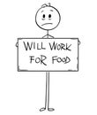 Cartoon of Sad Hungry Unemployed Man Holding Will Work For Food Sign