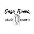 Casa Nueva corazon contento. Lettering. Translation from Spanish - New House Happy Heart. Element for flyers, banner and posters.