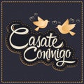 Casate Conmigo - Marry Me spanish text Royalty Free Stock Photo