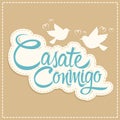 Casate Conmigo, Marry Me spanish translation, proposal vector design.