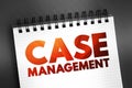 Case Management - collaborative process which: assesses, plans, implements, co-ordinates, monitors and evaluates the options and Royalty Free Stock Photo