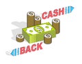 Cash Back concept, cash money dollar stacks and cent coins piles with lettering isolated on white background. 3d vector business Royalty Free Stock Photo