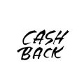 Cash Back. Hand drawn vector lettering. Modern dry brush calligraphy. Handwritten quote. Printable phrase. Royalty Free Stock Photo