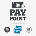 Cash and coin sign icon. Pay point symbol.