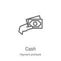 cash icon vector from payment and bank collection. Thin line cash outline icon vector illustration. Linear symbol for use on web Royalty Free Stock Photo