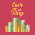 Cash is king text with pile of money Royalty Free Stock Photo