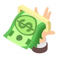 Cashing out icon isometric vector. Human hand and stack of dollar banknote icon Royalty Free Stock Photo