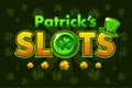 Screen logo slots, banner Casino slots, banner of St.Patrick, background game screensaver. Vector illustration