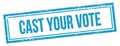 CAST YOUR VOTE text on blue grungy vintage stamp