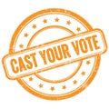 CAST YOUR VOTE words written on orange round stamp