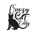 Cat Animal Quote and saying. Crazy Cat Lady