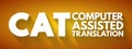 CAT - Computer Assisted Translation acronym, technology concept background