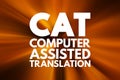 CAT - Computer Assisted Translation acronym, technology concept background