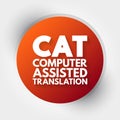 CAT - Computer Assisted Translation acronym, technology concept background