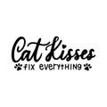 Cat kisses fix everything funny lettering quote isolated on white background and paws