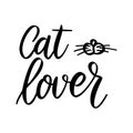 Cat lover. Lettering phrase on white background. Design element for greeting card, t shirt, poster. Royalty Free Stock Photo