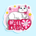 Cat lover slogan with a cute white and fluffy cat. Vector cartoon sticker