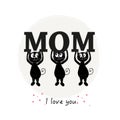 Cat Mom text with cute black cats. Happy Mother`s Day greeting card Royalty Free Stock Photo