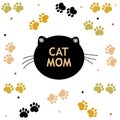 Cat and paw prints black and golden colored white background. Mother`s Day ``Cat Mom text`` greeting card