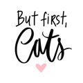 Cat quote isolated on white background. Hand drawn kitten lettering.