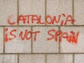 Catalonia is not Spain - protest graffiti