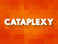Cataplexy is a sudden muscle weakness that occurs while a person is awake, text concept for presentations and reports Royalty Free Stock Photo