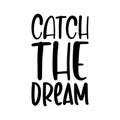 catch the dream black letter quote