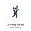 Catching the ball vector icon on white background. Flat vector catching the ball icon symbol sign from modern american football Royalty Free Stock Photo