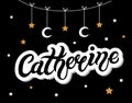 Catherine. Woman`s name. Hand drawn lettering