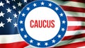 Caucus election on a USA background, 3D rendering. United States of America flag waving in the wind. Voting, Freedom Democracy,