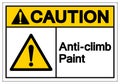 Caution Anti-Climb Paint Symbol Sign, Vector Illustration, Isolate On White Background Label .EPS10