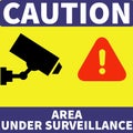 Caution Area Under Surveillance - 24 hours CCTV Video Surveillance Sinage or Board