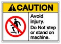 Caution Avoid Injury Do not step or stand on Machine Symbol Sign, Vector Illustration, Isolate On White Background Label .EPS10