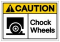 Caution Chock Wheels Symbol Sign, Vector Illustration, Isolate On White Background Label. EPS10