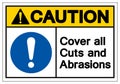 Caution Cover all Cuts and Abrasions Symbol Sign ,Vector Illustration, Isolate On White Background Label .EPS10