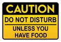 caution do not disturb unless you have food