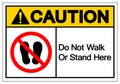 Caution Do Not Walk Or Stand Here Symbol Sign, Vector Illustration, Isolate On White Background Label. EPS10 Royalty Free Stock Photo