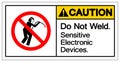 Caution Do Not Weld Sensitive Electronic Devices Symbol Sign, Vector Illustration, Isolate On White Background Label .EPS10 Royalty Free Stock Photo