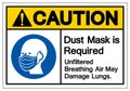 Caution Dust Mask is Required Breathing Unfiltered Air May Damage Lungs Symbol Sign, Vector Illustration, Isolate On White