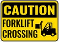 Caution forklift crossing sign. Symbols safety for shipping declarations, traffic, transport, personnel, and businesses